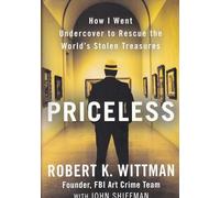 Priceless: How I Went Undercover to Rescue the World's Stolen Treasures