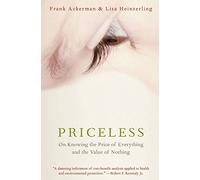 Priceless: On Knowing The Price Of Everything And The Value Of Nothing