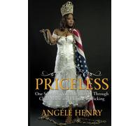 Priceless: One Survivor's Valuable Journey Through Child Abuse And Human Trafficking