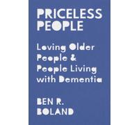 Priceless People : Loving Older People and People Living with Dementia