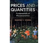 Prices and Quantities: Fundamentals of Microeconomics
