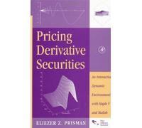 Pricing Derivative Securities: An Interactive, Dynamic Environment with Maple V and Matlab