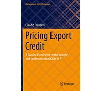Pricing Export Credit: A Concise Framework with Examples and Implementation Code in R (Management for Professionals)