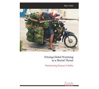 Pricing Global Warming as a Mortal Threat: Maximizing Human Vitality