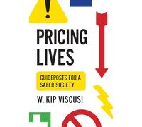 Pricing Lives - Guideposts for a Safer Society