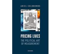 Pricing Lives: The Political Art of Measurement