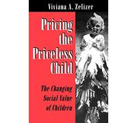 Pricing the Priceless Child: The Changing Social Value of Children