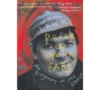 Prick Up Your Ears: The Biography of Joe Orton