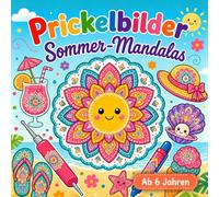 Prickelbilder Sommer-Mandalas: Bastelbuch mit 50+ sommerlichen Prickelvorlagen zum Ausmalen, Prickeln und Ausschneiden | Kreativer Bastelspaß für Kinder ab 6 Jahren