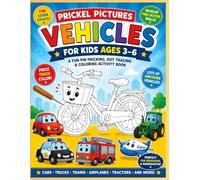 Prickelbilder Vehicles for Kids Ages 3-6: Dot Tracing, Pin Pricking and Coloring Activity Book with Cars, Emergency Vehicles, Trains, Airplanes, Tractors, Bikes, Ships and More