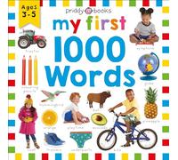 Priddy Learning: My First 1000 Words: A first words book for toddlers and preschoolers - filled with early learning fun!