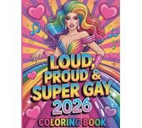 Pride 2026 Coloring Book for Teens and Adults: 50 Bold & Creative Pages Featuring Rainbow Art, Self Expression and Positive Vibes