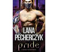 Pride: A Deadly Seven Novel: 7 (The Deadly Seven)