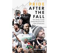 Pride after the Fall: How Derby County Climbed Back from the Brink of Extinction