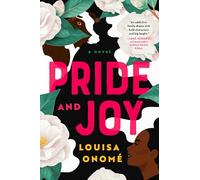 Pride and Joy: A Novel