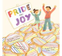 Pride and Joy : A Story About Becoming an LGBTQIA+ Ally