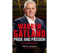 Pride and Passion : The must-read autobiography from one of rugby's greatest coaches