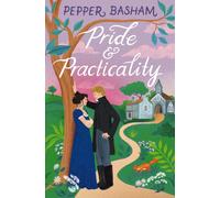 Pride and Practicality : A low-spice, high-swoon Regency rom-com