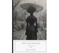 Pride and Prejudice: A Classic Regency Romance, Unabridged Reproduction