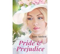 Pride and Prejudice: A novel by Jane Austen (unabridged edition)