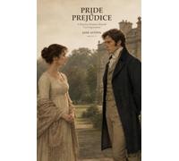 Pride and Prejudice: A Regency Romance Beyond First Impressions