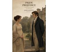 Pride and Prejudice: A Regency Romance Beyond First Impressions