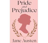 Pride and Prejudice: A Timeless Love Story of Pride, Passion, and Second Chances