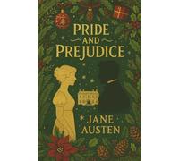 Pride And Prejudice: A Timeless Regency Romance with Preface, Historical Notes, Character Guide, and Discussion Questions