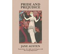 PRIDE AND PREJUDICE: An illustrated classic about love, empowerment, and defiance