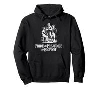 Pride and Prejudice and Bigfoot Funny Pullover Hoodie