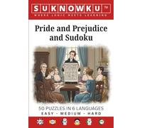 Pride and Prejudice and Sudoku: 50 Puzzles in 6 Languages (SuKnowKu Puzzles)