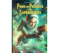 Pride and Prejudice and Superheroes: A Cinematic English-Classics/Post-Modern Sci-Fi Space-Opera Superheroes Alien-Invasion Novel: 1 (The Equalisers Trilogy)
