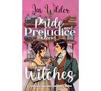 Pride and Prejudice and Witches: A Short Bewitching, Spicy, Regency, Enemies to Lovers, Romance