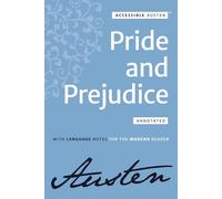 Pride and Prejudice Annotated: With Language Notes for the Modern Reader (Accessible Austen)