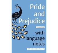 Pride and Prejudice Annotated: With Language Notes for the Modern Reader (Accessible Austen)
