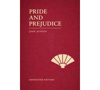 Pride and Prejudice (Astor Edition): The Complete Text with Commentary, Context, and Analysis