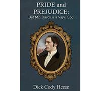 Pride and Prejudice: But Mr. Darcy is a Vape God