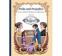 Pride and Prejudice Cross Stitch Patterns Collection: 5 Cross stitch patterns inspired by Jane Austen Pride and Prejudice (Literary Threads)