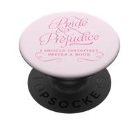 Pride and Prejudice I Infinitely Prefer a Book: Jane Austen PopSockets Adhesive PopGrip