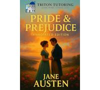 Pride and Prejudice: The Fully Annotated Student Edition: Complete Original Text, Scene-by-Scene Summaries, Key Context, and Top Quotes for Confident Exam Essays