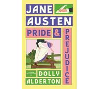 Pride and Prejudice (with a new introduction by Dolly Alderton): Jane Austen’s Classic Romance
