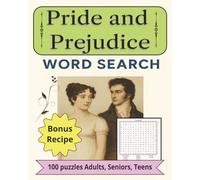 Pride and Prejudice word search 100 puzzles Adults, Seniors, Teens, Bonus Recipe: Jane Austen Inspired Word Search Puzzle Book | Pride and Prejudice ... for Adults, Teens, and Seniors, 100 puzzles