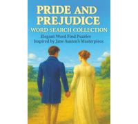 Pride and Prejudice Word Search Collection: Elegant Word Find Puzzles Inspired by Jane Austen’s Masterpiece | Gift for Vacations, Holidays and Free Time | 6*9 Inches