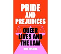 Pride and Prejudices: Queer Lives and the Law