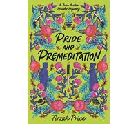 Pride and Premeditation: 1 (Jane Austen Murder Mysteries, 1)