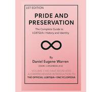 Pride and Preservation: The Complete Guide to The LGBTQIA+ History and Identity [VOLUME I - THE INTRODUCTION]: 1