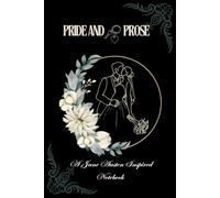 Pride and Prose: A Jane Austen Inspired Notebook: Lined Journal Featuring Quotes from Pride and Prejudice | Elegant Regency Design |