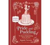 Pride and Pudding: The History of British Puddings, Savoury and Sweet