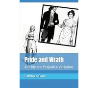 Pride and Wrath: A Pride and Prejudice Variation (Pride and Other Sins)