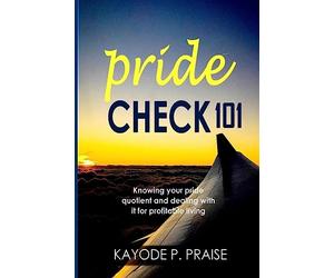 Pride Check: Knowing your pride quotient and dealing with it for profitable living